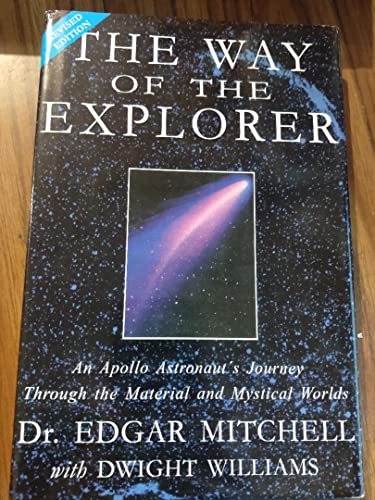 Beispielbild fr The Way of the Explorer: An Apollo Astronaut's Journey Through the Material and Mystical Worlds zum Verkauf von SecondSale