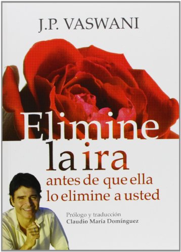 Imagen de archivo de Elimine la ira. Antes de que ella lo J.P. Vaswani a la venta por Iridium_Books