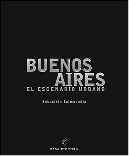 Imagen de archivo de Buenos Aires: El Escenario Urbano (Spanish/English Bilingual Edition) (Spanish Edition) a la venta por dsmbooks