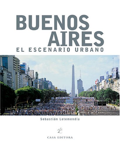 Imagen de archivo de Buenos Aires el Escenario Urbano (Spanish Edition) a la venta por Iridium_Books