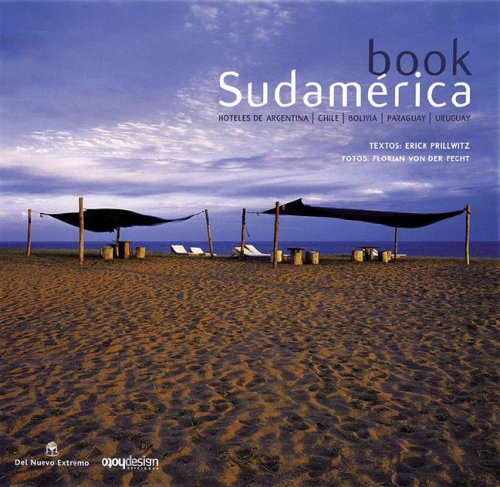 BOOK SUDAMERICA. HOTELES DE ARGENTINA, CHILE, BOLIVIA, PARAGUAY, URUGUAY