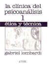 Imagen de archivo de I La Clinica Del Psicoanalisis I Etica Y Tecnica - Lombardi a la venta por Juanpebooks