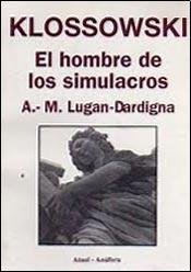 Stock image for Klossowski El Hombre De Los Simulacros, De Lugan Dardigna. Serie N/a, Vol. Volumen Unico. Editorial Atuel, Tapa Blanda, Edici n 1 En Espa ol for sale by Juanpebooks