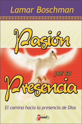 Beispielbild fr Pasion por su Presencia: The Road to God's Presence (Spanish Edition) zum Verkauf von Iridium_Books