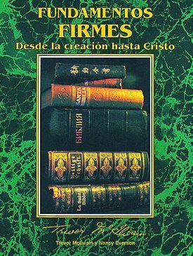 9789879965405: Fundamentos Firmes: desde la Creaci?n hasta Cristo - Firm Foundations (Spanish)