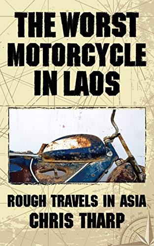 9789881219633: The Worst Motorcycle in Laos: Rough Travels in Asia [Idioma Ingls]