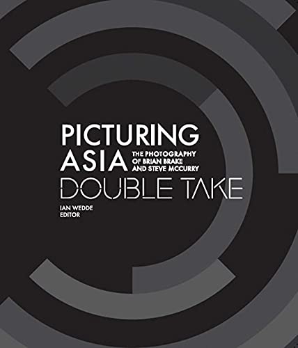 Stock image for Picturing Asia: Double Take?The Photography of Brian Brake and Steve McCurry for sale by GF Books, Inc.