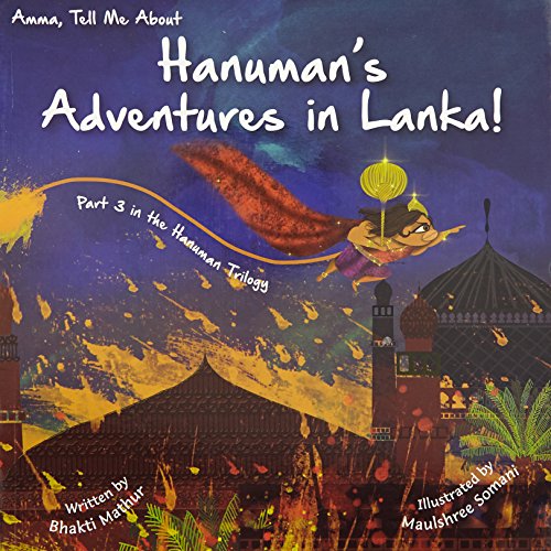 Stock image for Amma Tell Me About Hanuman's Adventures in Lanka! (Part 3 in the Hanuman Trilogy) for sale by Books Puddle