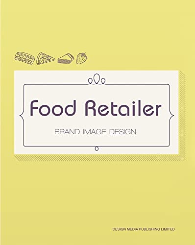Imagen de archivo de Food Retailer Brand Image Design a la venta por Books Puddle