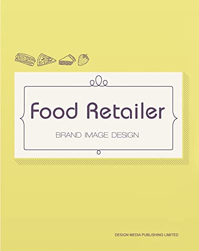 Stock image for Food Retailer Brand Image Design for sale by Books Puddle