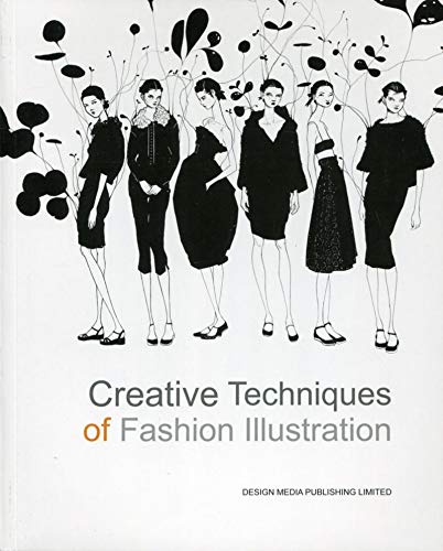 9789881296924: Creative Techniques of Fashion Illustration