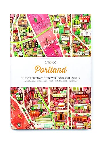 Beispielbild fr CITIx60 City Guides - Portland: 60 local creatives bring you the best of the city zum Verkauf von WorldofBooks