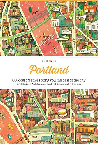 Stock image for CITIx60: Portland: 60 Creatives Show You the Best of the City for sale by HPB-Emerald