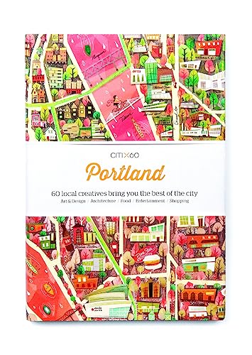 Stock image for CITIx60: Portland: 60 Creatives Show You the Best of the City for sale by HPB-Emerald