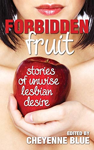 Stock image for Forbidden Fruit : Stories of Unwise Lesbian Desire for sale by Better World Books: West