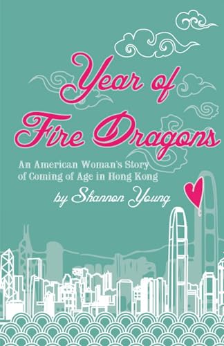 Beispielbild fr Year of Fire Dragons: An American Womans Story of Coming of Age in Hong Kong zum Verkauf von medimops