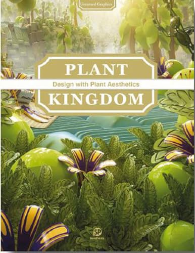 Imagen de archivo de Plant Kingdom: Untamed Graphics Series - Design with Plant Aesthetics a la venta por medimops