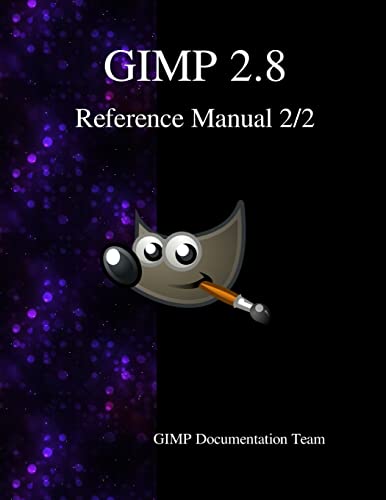 Stock image for GIMP 2.8 Reference Manual 2/2: The GNU Image Manipulation Program for sale by Better World Books
