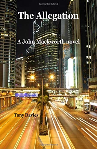 Stock image for The Allegation: A John Mackworth novel for sale by WorldofBooks