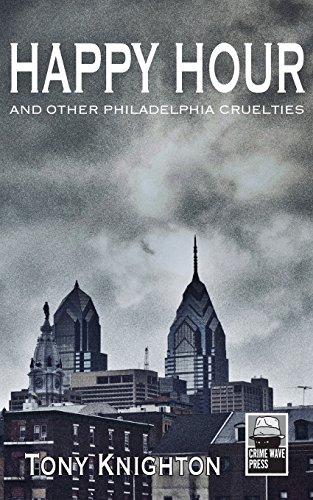 9789881458421: Happy Hour - And Other Philadelphia Cruelties