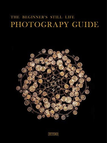 9789881468840: The Beginner's Still Life Photography Guide