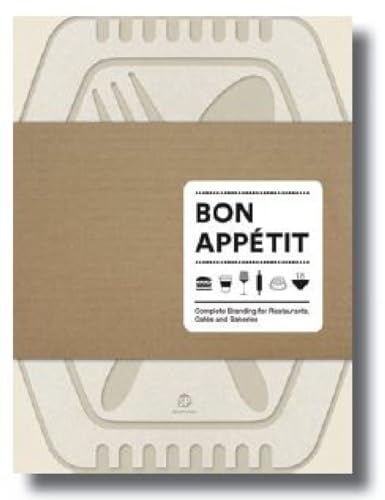 Imagen de archivo de Bon Appetit: Complete Branding for Restaurants, Cafes and Bakeries a la venta por Revaluation Books