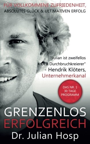 Imagen de archivo de Grenzenlos Erfolgreich: Das Nr. 1 30 Tage Programm - Fuer vollkommene Zufriedenheit, absolutes Glueck und ultimativen Erfolg a la venta por medimops