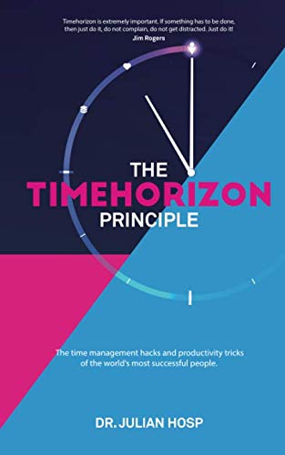 Imagen de archivo de The Timehorizon Principle: The time management hacks and productivity tricks of the world  s most successful people. a la venta por ThriftBooks-Atlanta
