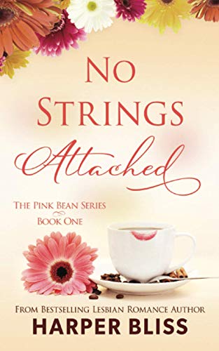 Beispielbild fr No Strings Attached: The Pink Bean Series - Book 1: Volume 1 zum Verkauf von AwesomeBooks
