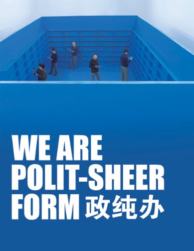 We Are Polit-Sheer-Form: Hong Hao, Xiao Yu, Song Dong, Liu Jianhua, Leng Lin (English and Chinese Edition) (9789881506429) by Borysevicz, Mathieu