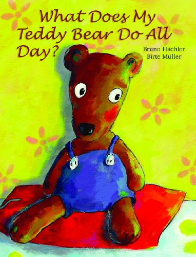 Imagen de archivo de What Does My Teddy Bear Do All Day? a la venta por WorldofBooks