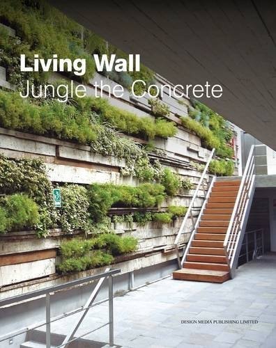 Stock image for Living Wall: Jungle the Concrete for sale by Goodwill of Colorado