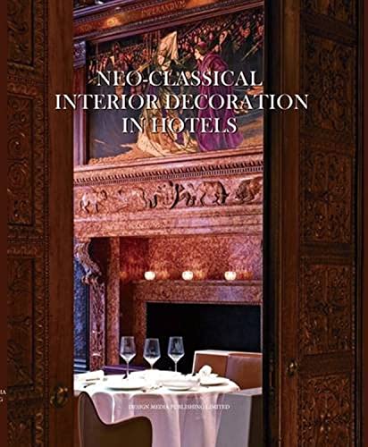 Stock image for Neo Classical Interior Decoration In Hotels for sale by Books in my Basket