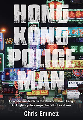 Imagen de archivo de Hong Kong Policeman: Law, Life and Death on the Streets of Hong Kong: An English Police Inspector Tells It as It Was a la venta por ThriftBooks-Dallas