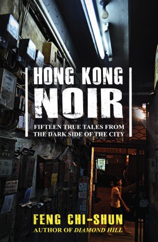 9789881613967: Hong Kong Noir: Fifteen True Tales from the Dark Side of the City