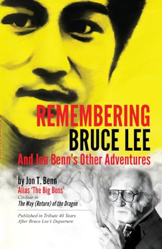 Beispielbild fr Remembering Bruce Lee: And Jon Benn's Other Adventures zum Verkauf von HPB-Ruby