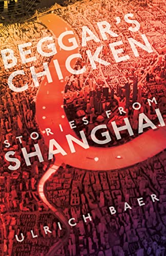 Stock image for Beggar's Chicken: Stories from Shanghai for sale by Montclair Book Center