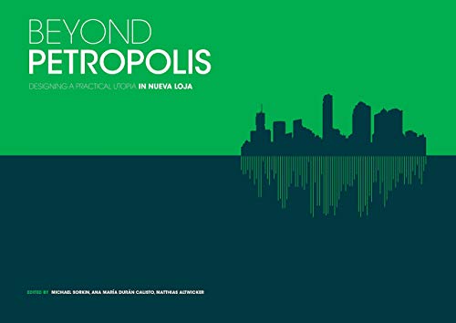 9789881619426: Beyond Petropolis: Designing a Practical Utopia in Nueva Loja
