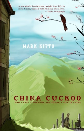 Beispielbild fr China Cuckoo: How I Lost A Fortune And Found A Life In China zum Verkauf von WorldofBooks