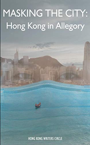 Stock image for Masking the City: Hong Kong in Allegory for sale by Book Deals