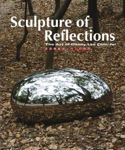 Beispielbild fr Sculpture of Reflections: The Art of Danny Lee Chin-Fai zum Verkauf von WorldofBooks