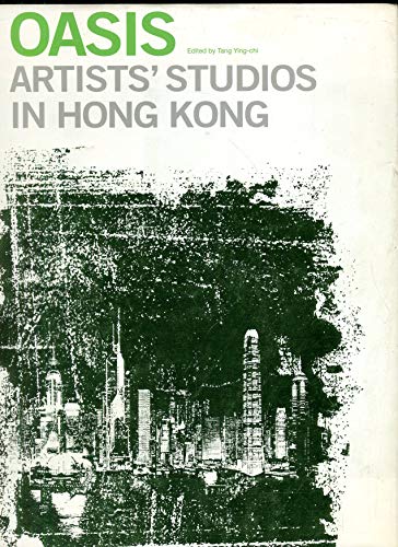 Beispielbild fr Oasis: Artists' Studios in Hong: Kong Volume 1 zum Verkauf von Black Cat Books
