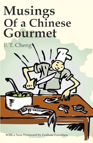 Imagen de archivo de MUSINGS OF A CHINESE GOURMET Food has its Place in Culture a la venta por COOK AND BAKERS BOOKS