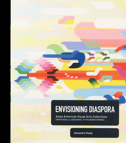 9789881752239: Envisioning Diaspora: Asian American Visual Arts Collectives, from Godzilla, Godzookie to the Barnstormers