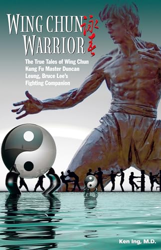 Beispielbild fr Wing Chun Warrior: The True Tales of Wing Chun Kung Fu Master Duncan Leung, Bruce Lee's Fighting Companion zum Verkauf von WorldofBooks