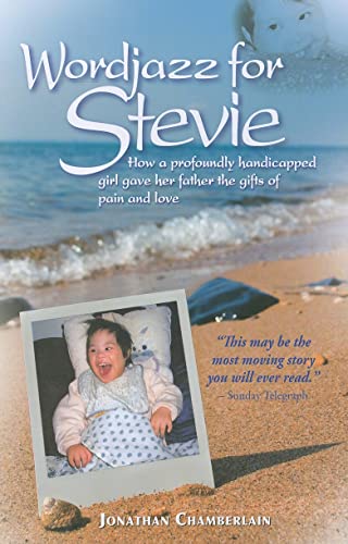 9789881774279: Wordjazz for Stevie: How a Profoundly Handicapped Girl Gave Her Father the Gifts of Pain and Love