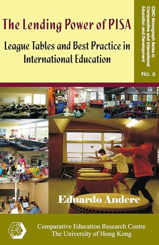 Stock image for The Lending Power of PISA: League Tables and Best Practice in International Education (CERC Monograph Series in Comparative and International Education and Development): 06 for sale by WorldofBooks