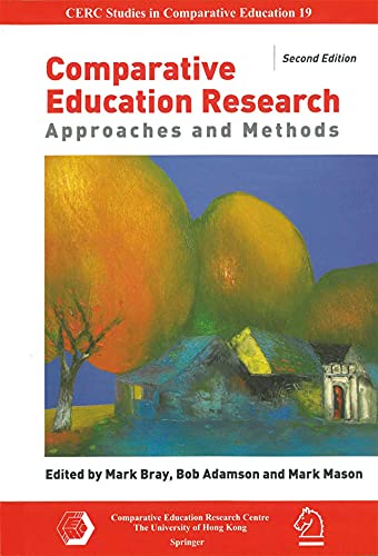 Stock image for Comparative Education Research: Approaches and Methods, Second Edition (Cerc Studies in Comparative Education) for sale by Big River Books