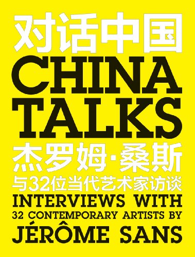 Beispielbild fr China Talks: Interviews with 32 Contemporary Artists by J r me Sans zum Verkauf von Books From California