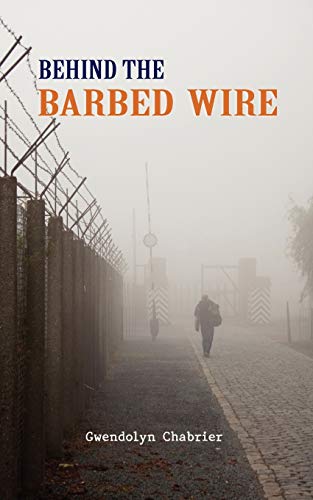 Stock image for Behind the Barbed Wire for sale by Ria Christie Collections